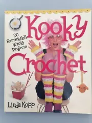 KOOKY CROCHET Pattern Book, 30 Remarkably Wacky Projects, Linda Kopp, 128pg