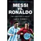 Messi Vs. Ronaldo: The Greatest Rivalry: 2017 Edition