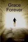 Grace Forever by Dennis S. Martin (English) Paperback Book