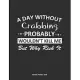 A Day Without Crabbing Probably Wouldn’’t Kill Me But Why Risk It Monthly Planner 2020: Monthly Calendar / Planner Crabbing Gift, 60 Pages, 8.5x11, Sof