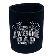 This Is What Awesome Dad - Funny Novelty Stubby Holder