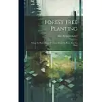 FOREST TREE PLANTING; WHEN TO PLANT, WHERE TO PLANT, WHAT TO PLANT, HOW TO PLANT