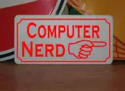 COMPUTER NERD -- Metal Sign 4 Carnival Fair Freak Show Man Cave Petting Zoo