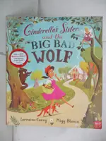 【書寶二手書T1／少年童書_KX9】CINDERELLA'S SISTER AND THE BIG BAD WOLF_LORRAINE CAREY