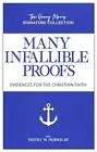 Many Infallible Proofs: Evidences for the Christian Faith