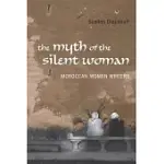 MYTH OF THE SILENT WOMAN: MOROCCAN WOMEN WRITERS