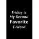 Friday is My Second Favorite F-Word: Funny Journal Note: Stunning 110-Pages 6