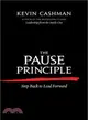 The Pause Principle ─ Step Back to Lead Forward