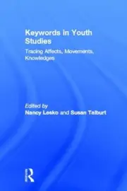 Keywords in Youth Studies: Tracing Affects, Movements, Knowledges by Nancy Lesko