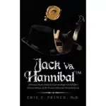 JACK VS. HANNIBAL (C) TM: A FORENSIC PSYCHO ANALYSIS OF JACK THE RIPPER & A DSM-5 CLINICAL ANALYSIS OF THE FICTIONAL CHARACTER HANNIBAL LECTOR