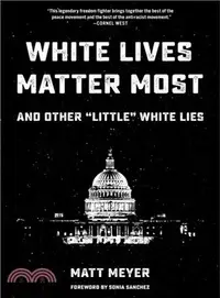 在飛比找三民網路書店優惠-White Lives Matter Most ― And 