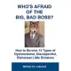 Who’s Afraid of the Big Bad Boss?: How to Survive 13 Types of Dysfunctional, Disrespectful, Dishonest Little Dictators