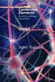 Input (Elements in Second Language Acquisition) by Truscott, John [Hardback]