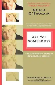 Are You Somebody?: The Accidental Memoir of a Dublin Woman by O'Faolain, Nuala