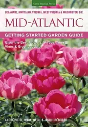 Mid-Atlantic Getting Started Garden Guide: Grow the Best Flowers, Shrubs, Trees