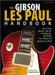 The Gibson Les Paul Handbook ─ How to Buy, Maintain, Set Up, Troubleshoot, and Modify Your Gibson and Epiphone Les Paul