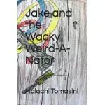 JAKE AND THE WACKY WEIRD-A-NATOR