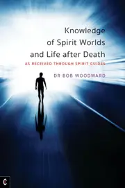 Knowledge of Spirit Worlds and Life After Death