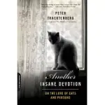 ANOTHER INSANE DEVOTION: ON THE LOVE OF CATS AND PERSONS