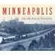 Minneapolis and the Age of Railways