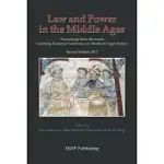 LAW AND POWER IN THE MIDDLE AGES: PROCEEDINGS OF THE FOURTH CARLSBERG ACADEMY CONFERENCE ON MEDIEVAL LEGAL HISTORY