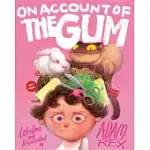ON ACCOUNT OF THE GUM