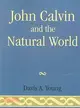 John Calvin and the Natural World