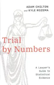 Trial by Numbers : A Lawyer's Guide to Statistical Evidence, Hardcover by Chi...