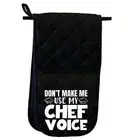 Dont Make Me Use My Chef Voice - Mitt Kitchen Glove Mitts Double Oven Gloves