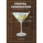 COCKTAIL CONSTRUCTION: BUILDING DRINKS FROM THE BOTTOM UP