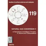 NATURAL GAS CONVERSION V: PROCEEDINGS OF THE FIFTH INTERNATIONAL NATURAL GAS CONVERSION SYMPOSIUM, GIARDINI NAXOS-TAORMINA, ITAL