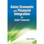 ASIAN ECONOMIC AND FINANCIAL INTEGRATION IN GLOBAL FRAMEWORK