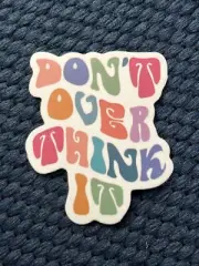 Don’t Over Think It Sticker - Groovy Vintage Decal Hydroflask Laptop