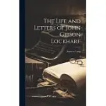 THE LIFE AND LETTERS OF JOHN GIBSON LOCKHART