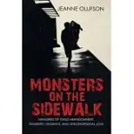 MONSTERS ON THE SIDEWALK: MEMORIES OF CHILD ABANDONMENT, DOMESTIC VIOLENCE, AND UNCONDITIONAL LOVE