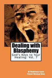 God's Keys to Your Healing: Dealing with Blasphemy by Michael Kleu (English) Pap