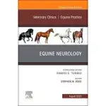 EQUINE NEUROLOGY, AN ISSUE OF VETERINARY CLINICS OF NORTH AMERICA: EQUINE PRACTICE: VOLUME 38-2