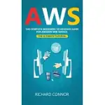 AWS: THE COMPLETE BEGINNER TO ADVANCED GUIDE FOR AMAZON WEB SERVICE - THE ULTIMATE TUTORIAL