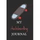 My Skateboarding Journal: Perfect Lined Log/Journal for Men and Women - Ideal for gifts, school or office-Take down notes, reminders, and craft
