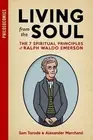 Living from the Soul: The 7 Spiritual Principles of Ralph Waldo Emerson by Alexa