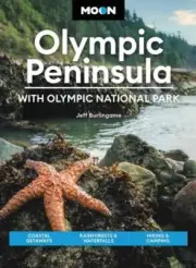 Moon Olympic Peninsula With Olympic National Park Fifth Edition by Jeff Burling