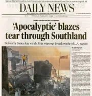 DAILY NEWS NEWSPAPER - JAN. 9, 2025 - 'APOCALYPTIC' FIRES WIPE OUT BROADS