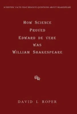 How Science Proved Edward de Vere Was William Shakespeare (Hardback or Cased Boo