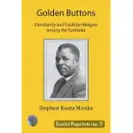 GOLDEN BUTTONS: CHRISTIANITY AND TRADITION RELIGION AMONG THE TUMBUKA