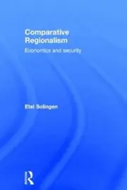Comparative Regionalism: Economics and Security by Etel Solingen (English) Hardc
