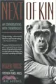 Next of Kin ─ My Conversations With Chimpanzees