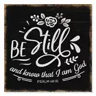 Be Still and know…Psalm Scripture Rustic Looking Faith Wood Sign B3-12120061091