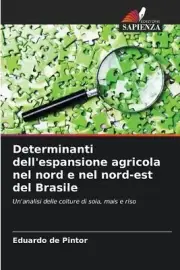 Determinanti dell'espansione agricola nel nord e nel nord-est del Brasile by Edu