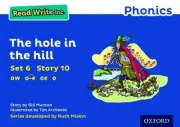 Read Write Inc. Phonics: The Hole in the Hill (Blue Set 6 Storybook 10) by Gill