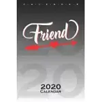 FRIENDS CALENDAR BEST FRIEND FRIEND CALENDAR 2020: ANNUAL CALENDAR FOR COUPLES AND BEST FRIENDS
